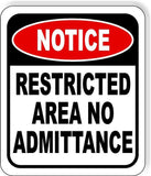 NOTICE Restricted Area No Admittance METAL Aluminum composite outdoor sign