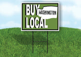 BUY LOCAL WASHINGTON GREEN Yard Sign with Stand LAWN SIGN