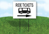 RIDE TICKETS WITH BUS RIGHT Yard Sign Road with Stand LAWN SIGN Single sided