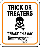 TRICK OR TREATERS TREATS THIS WAY RIGHT Metal Aluminum Composite Sign
