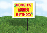 ABRIL'S HONK ITS BIRTHDAY 18 in x 24 in Yard Sign Road Sign with Stand
