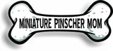 Dog Mom Miniature Pinscher Bone Car Magnet Bumper Sticker 3"x7"
