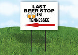 TENNESSEE LAST BEER STOP LEFT ARROW Yard Sign w Stand LAWN SIGN Single