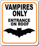 VAMPIRES ONLY ENTRANCE ON ROOF W BAT Metal Aluminum Composite Sign