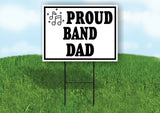 PROUD BAND DAD BLACK BORDER Yard Sign with Stand LAWN SIGN