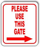 Please use this gate Right Arrow Aluminum Composite Sign