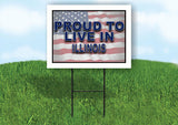 ILLINOIS PROUD TO LIVE IN 18 in x 24 in Yard Sign Road Sign with Stand