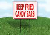 Deep Fried Candy Bars Plastic Yard Sign ROAD SIGN with Stand LAWN POSTER
