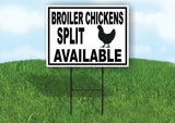 SPLIT BROILER CHICKENS AVAILABLE BLACK Yard Sign Road with Stand LAWN SIGN