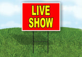 LIVE SHOW RED YELLOW Yard Sign with Stand LAWN SIGN
