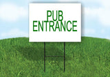 PUB ENTRANCE GREEN LETTERS Yard Sign with Stand LAWN SIGN