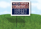 BEVERLY WELCOME HOME FLAG 18 in x 24 in Yard Sign Road Sign with Stand