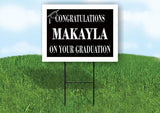 MAKAYLA CONGRATULATIONS GRADUATION 18 in x 24 in Yard Sign Road Sign with Stand