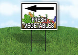 FRESH VEGETABLES LEFT ARROW Yard Sign Road with Stand LAWN SIGN Single sided
