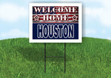 HOUSTON WELCOME HOME FLAG 18 in x 24 in Yard Sign Road Sign with Stand