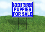 Border Terrier PUPPIES FOR SALE BLUE Yard Sign Road with Stand LAWN SIGN