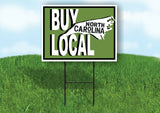 BUY LOCAL NORTH CAROLINA GREEN Yard Sign with Stand LAWN SIGN