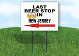 NEW JERSEY LAST BEER STOP LEFT ARROW Yard Sign w Stand LAWN SIGN Single