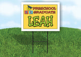 LEAH PRESCHOOL GRADUATE 18 in x 24 in Yard Sign Road Sign with Stand