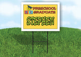 STEPHEN PRESCHOOL GRADUATE 18 in x 24 in Yard Sign Road Sign with Stand