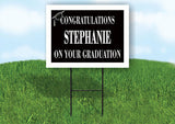STEPHANIE CONGRATULATIONS GRADUATE 18 in x 24 in Yard Sign Road Sign with Stand