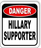 Danger Hillary Clinton supporter metal outdoor sign long-lasting