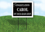 CAROL CONGRATULATIONS GRADUATION 18 in x 24 in Yard Sign Road Sign with Stand