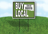 BUY LOCAL SOUTH DAKOTA GREEN Yard Sign with Stand LAWN SIGN