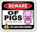 BEWARE OF PIGS NOT RESPONSIBLE FOR INJURY OR DEATH Metal Aluminum composite sign