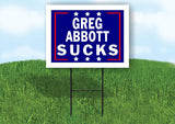 GREG ABBOTT SUCKS 18 in x24 in Yard Sign Road Sign with Stand