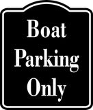 Boat Parking Only BLACK Aluminum Composite Sign